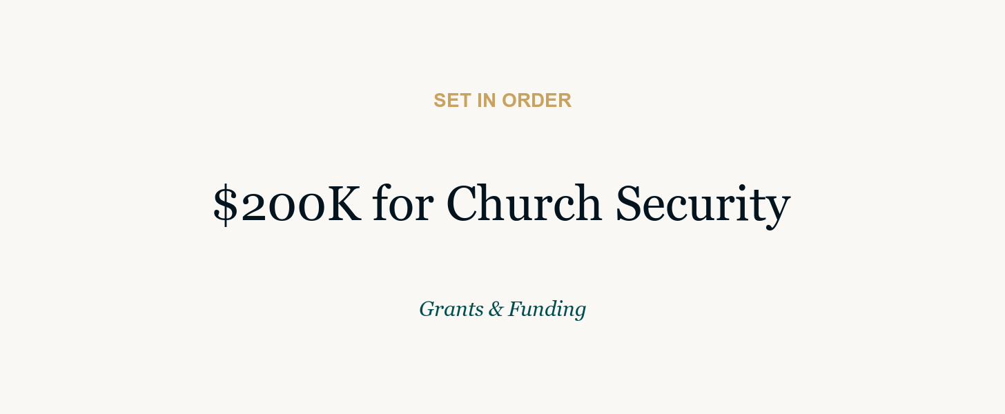 Set in Order: $200K for Church Security