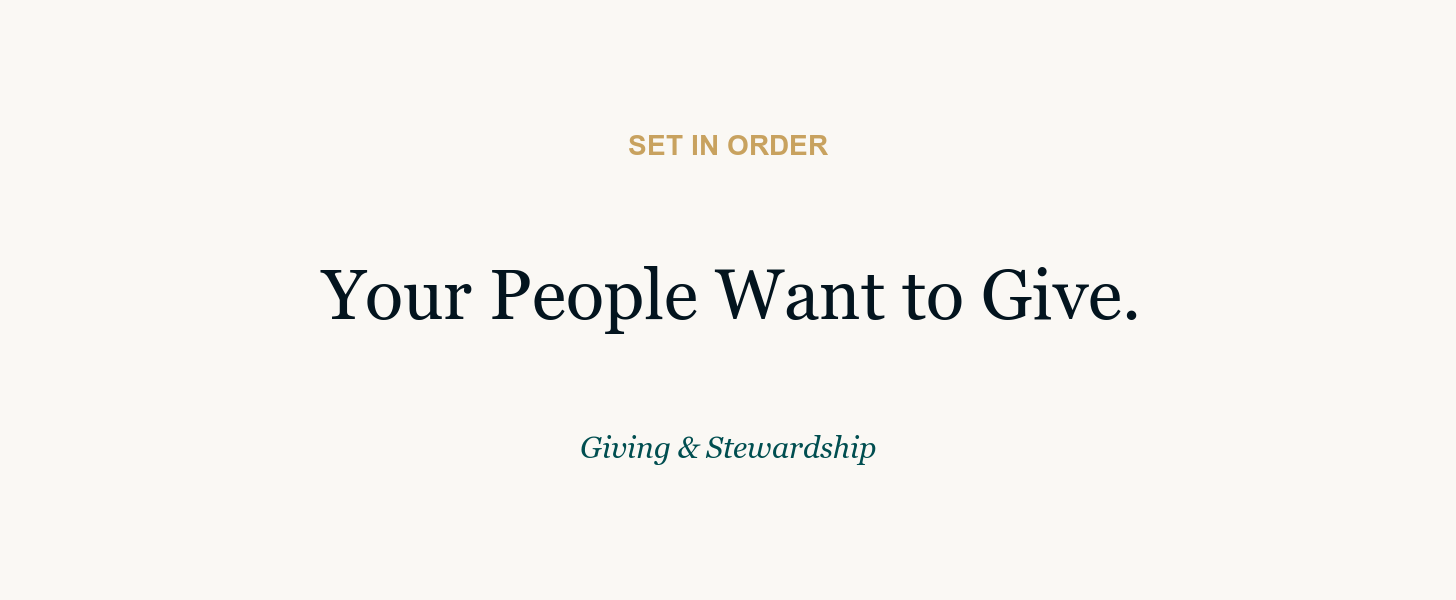 Set in Order: Your People Want to Give