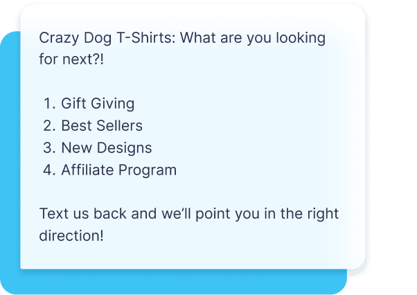 Crazy Dog T-Shirts uses two way texting to personalize their future communications with customers.