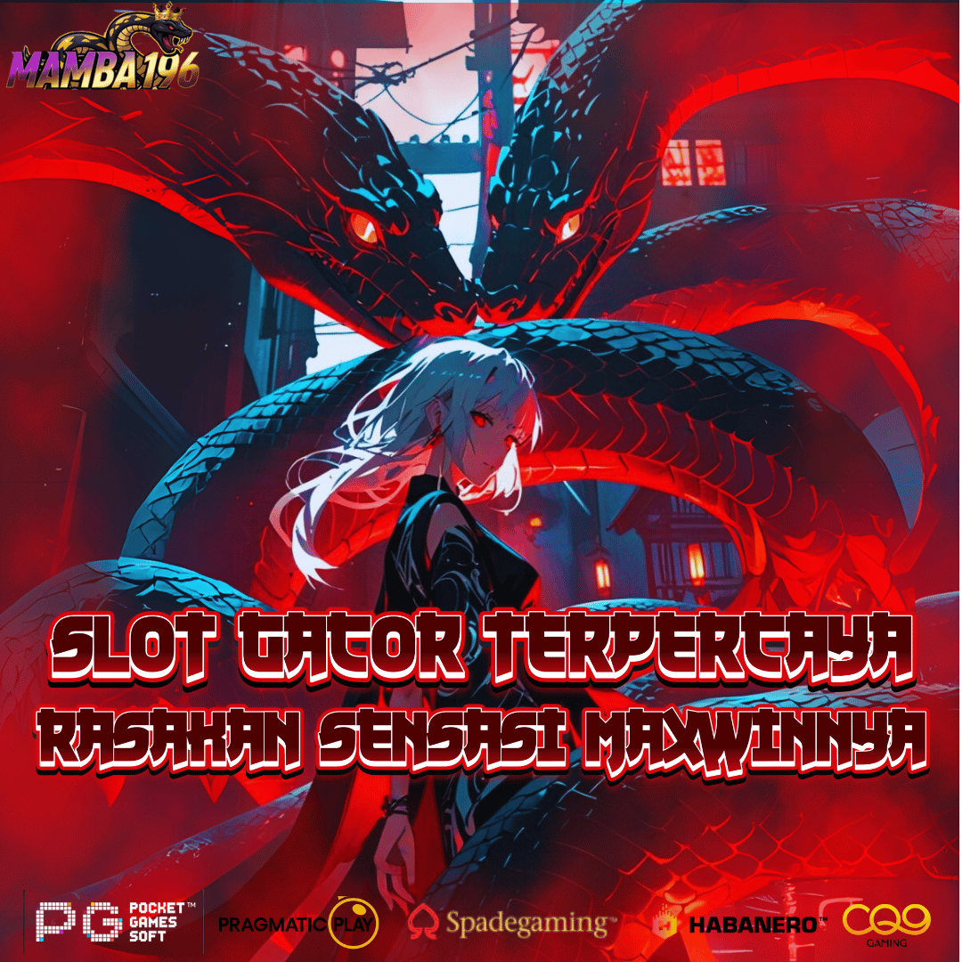 MAMBA196 | SLOT ONLINE DENGAN RIBUAN PERMAINAN DEPOSIT RECEH KEMENANGAN BESAR