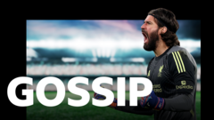 Juventus make Alisson top target - Tuesday's gossip