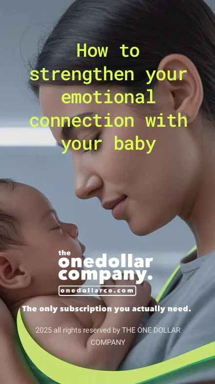 How to strengthen your emotional connection with your baby