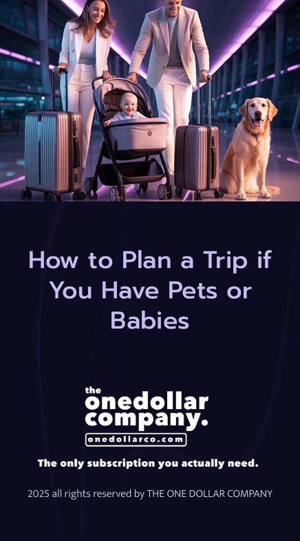 How to Plan a Trip if You Have Pets or Babies