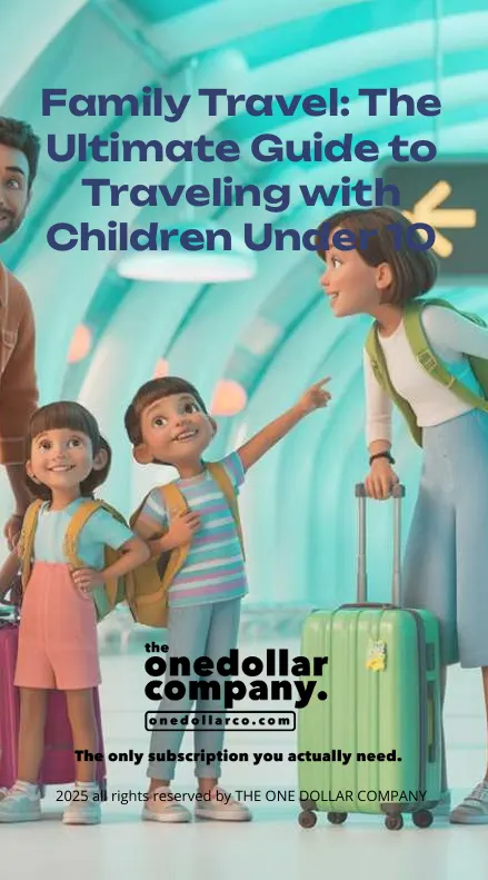 Family Travel The-Ultimate Guide to Traveling with Children Under 10