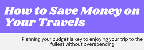 How to Save Money on Your Travels