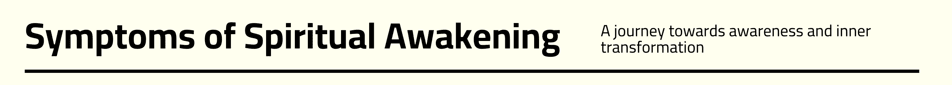 Symptoms of Spiritual Awakening