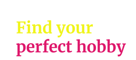 Find Your perfect hobbie