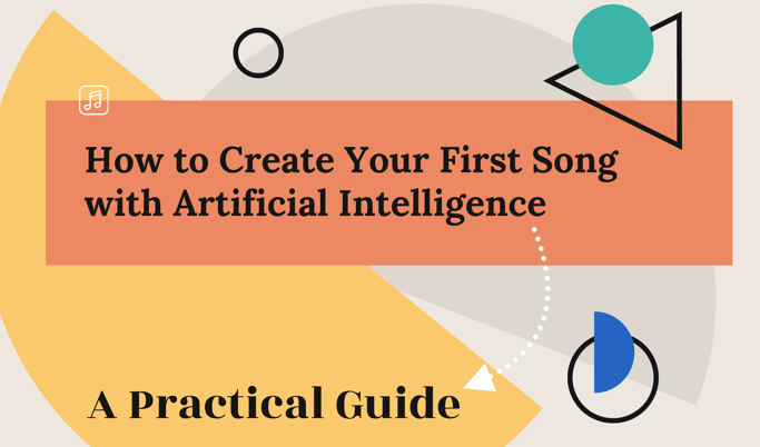 How to Create Your First Song with Artificial Intelligence