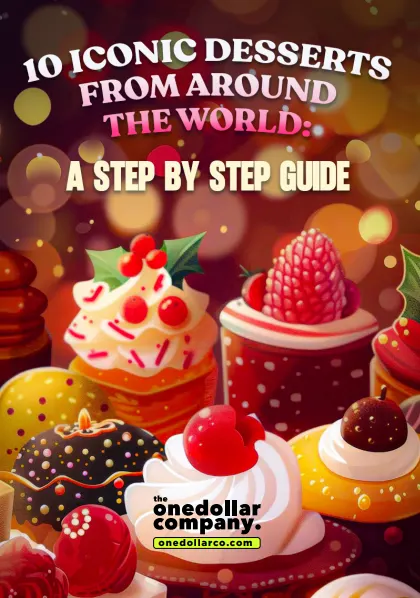 10 Iconic Desserts from Around the World – A Step-by-Step Guide