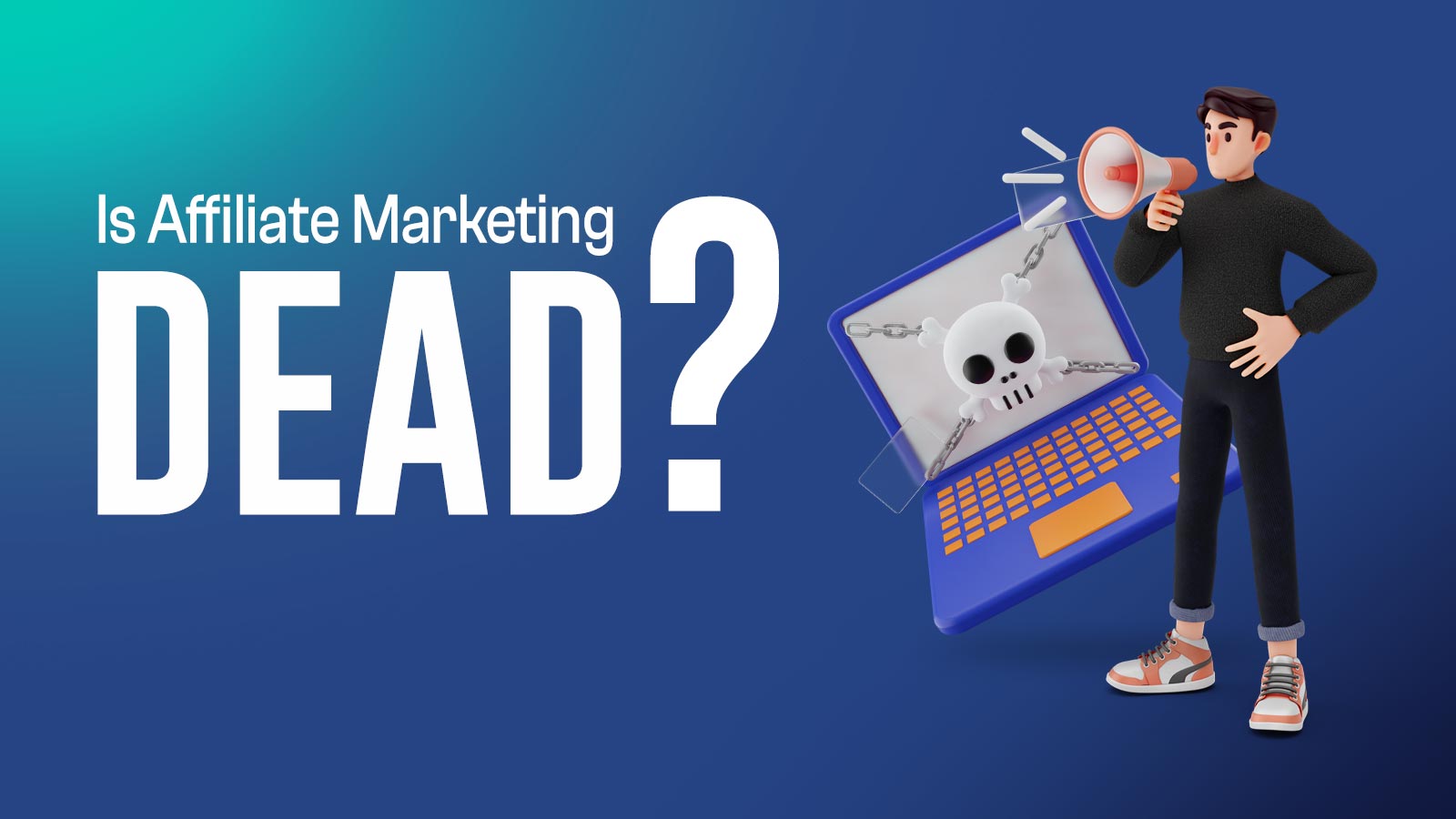 Is Affiliate Marketing Dead