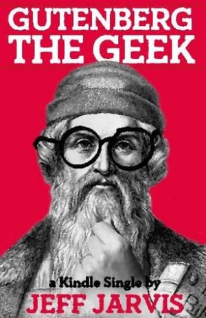 Gutenberg the Geek by Jeff Jarvis book cover