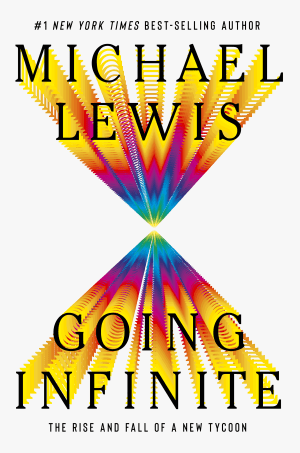 Going Infinite: The Rise and Fall of a New Tycoon by Michael Lewis book cover