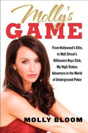 Molly's Game: From Hollywood's Elite to Wall Street's Billionaire Boys Club, My High-Stakes Adventure in the World of Underground Poker by Molly Bloom book cover