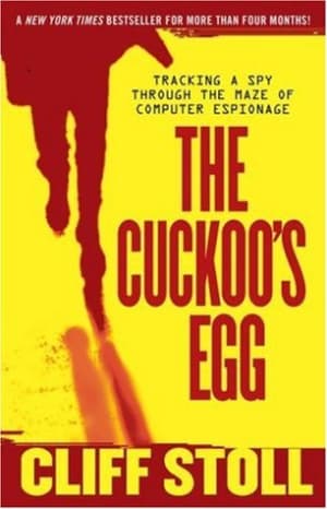 The Cuckoo's Egg: Tracking a Spy Through the Maze of Computer Espionage by Clifford Stoll book cover