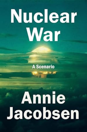 Nuclear War: A Scenario by Annie Jacobsen book cover