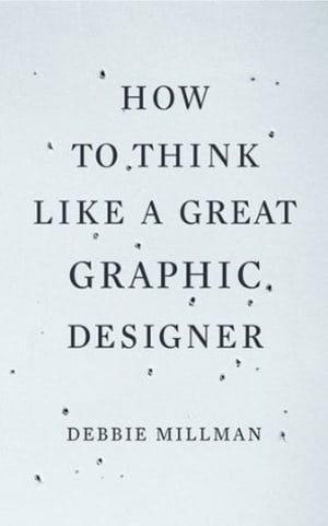 How to Think Like a Great Graphic Designer by Debbie Millman book cover
