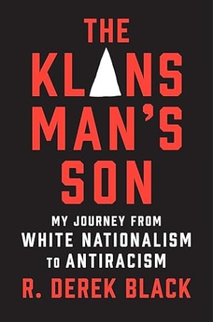 The Klansman’s Son: My Journey from White Nationalism to Antiracism by R. Derek Black book cover