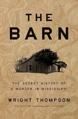 The Barn: The Secret History of a Murder in Mississippi by Wright Thompson book cover
