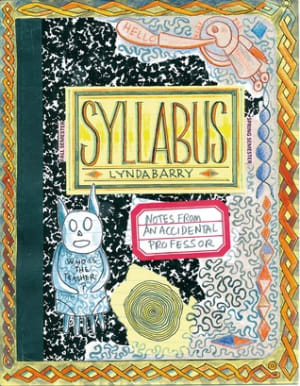 Syllabus: Notes From an Accidental Professor (Lynda Barry's Creativity Series) by Lynda Barry book cover