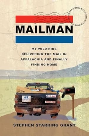 Mailman: My Wild Ride Delivering the Mail in Appalachia and Finally Finding Home by Stephen Starring Grant book cover