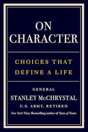 On Character: Choices That Define a Life by Stanley McChrystal book cover