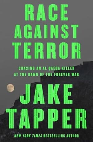 Race Against Terror: Chasing an Al Qaeda Killer at the Dawn of the Forever War by Jake Tapper book cover
