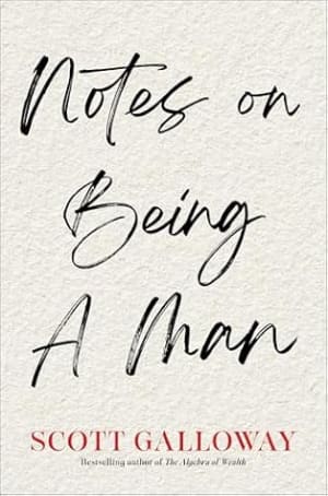 Notes on Being a Man by Scott Galloway book cover