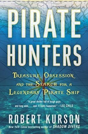 Pirate Hunters: Treasure, Obsession, and the Search for a Legendary Pirate Ship by Robert Kurson book cover