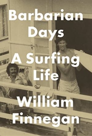 Barbarian Days: A Surfing Life by William Finnegan book cover