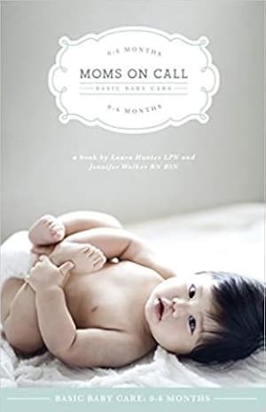 Moms on Call Basic Baby Care 0-6 Months - Newborn Routine, Sleep & Feeding Schedule Book for First-Time Moms - 20th Anniversary Edition (Book 1 of 3) by Laura Hunter book cover