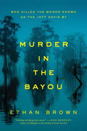 Murder in the Bayou: Who Killed the Women Known as the Jeff Davis 8? by Ethan Brown book cover