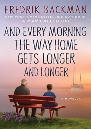 And Every Morning the Way Home Gets Longer and Longer by Fredrik Backman book cover