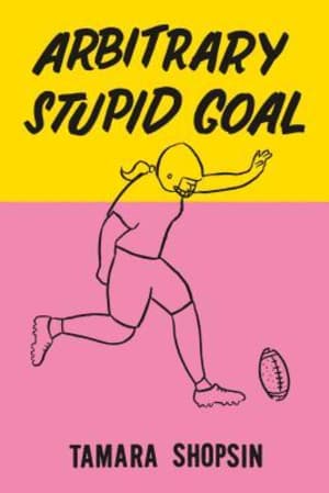 Arbitrary Stupid Goal by Tamara Shopsin book cover