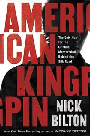 American Kingpin: The Epic Hunt for the Criminal Mastermind Behind the Silk Road by Nick Bilton book cover