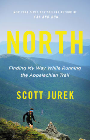 North: Finding My Way While Running the Appalachian Trail by Scott Jurek book cover
