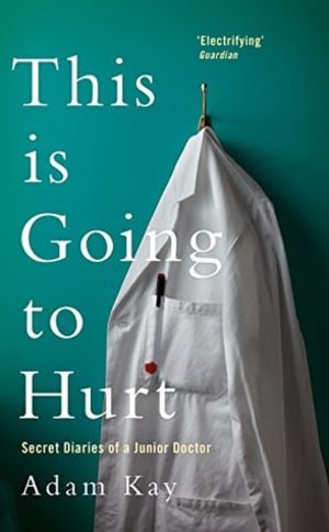This is Going to Hurt: Secret Diaries of a Junior Doctor by Adam Kay book cover