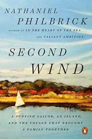 Second Wind: A Sunfish Sailor, an Island, and the Voyage That Brought a Family Together by Nathaniel Philbrick book cover