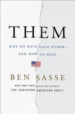 Them: Why We Hate Each Other - and How to Heal by Ben Sasse book cover