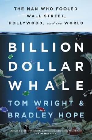 Billion Dollar Whale: The Man Who Fooled Wall Street, Hollywood, and the World by Tom Wright book cover