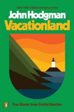 Vacationland: True Stories from Painful Beaches by John Hodgman book cover