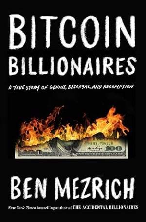 Bitcoin Billionaires: A True Story of Genius, Betrayal, and Redemption by Ben Mezrich book cover