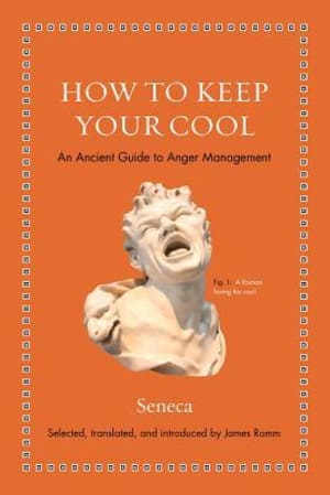 How to Keep Your Cool: An Ancient Guide to Anger Management (Ancient Wisdom for Modern Readers) by Seneca book cover