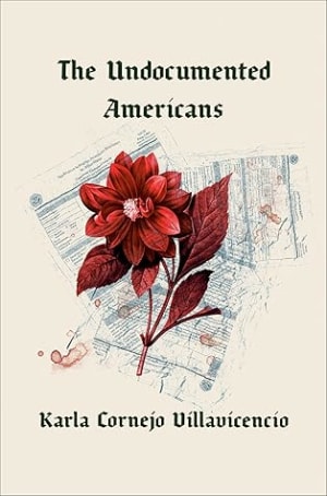 The Undocumented Americans by Karla Cornejo Villavicencio book cover