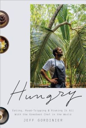 Hungry: Eating, Road-Tripping, and Risking It All with the Greatest Chef in the World by Jeff Gordinier book cover