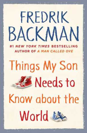 Things My Son Needs to Know About the World by Fredrik Backman book cover