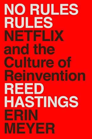 No Rules Rules: Netflix and the Culture of Reinvention by Reed Hastings book cover