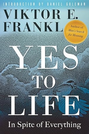 Yes to Life: In Spite of Everything by Viktor E. Frankl book cover
