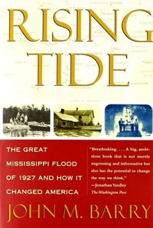 Rising Tide: the Great Mississippi Flood of 1927 and How it Changed America by John M. Barry book cover