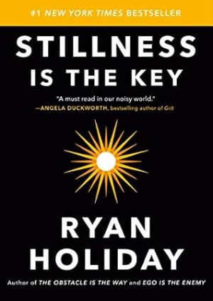 Stillness is the Key by Ryan Holiday book cover