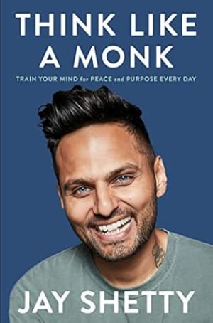Think Like a Monk: Train Your Mind for Peace and Purpose Everyday by Jay Shetty book cover